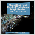 Featured-Image-Amanda-Read-Guest-Blog-Magical-Techniques-Magic-Realism-and-the-Author-Susan-Shiney