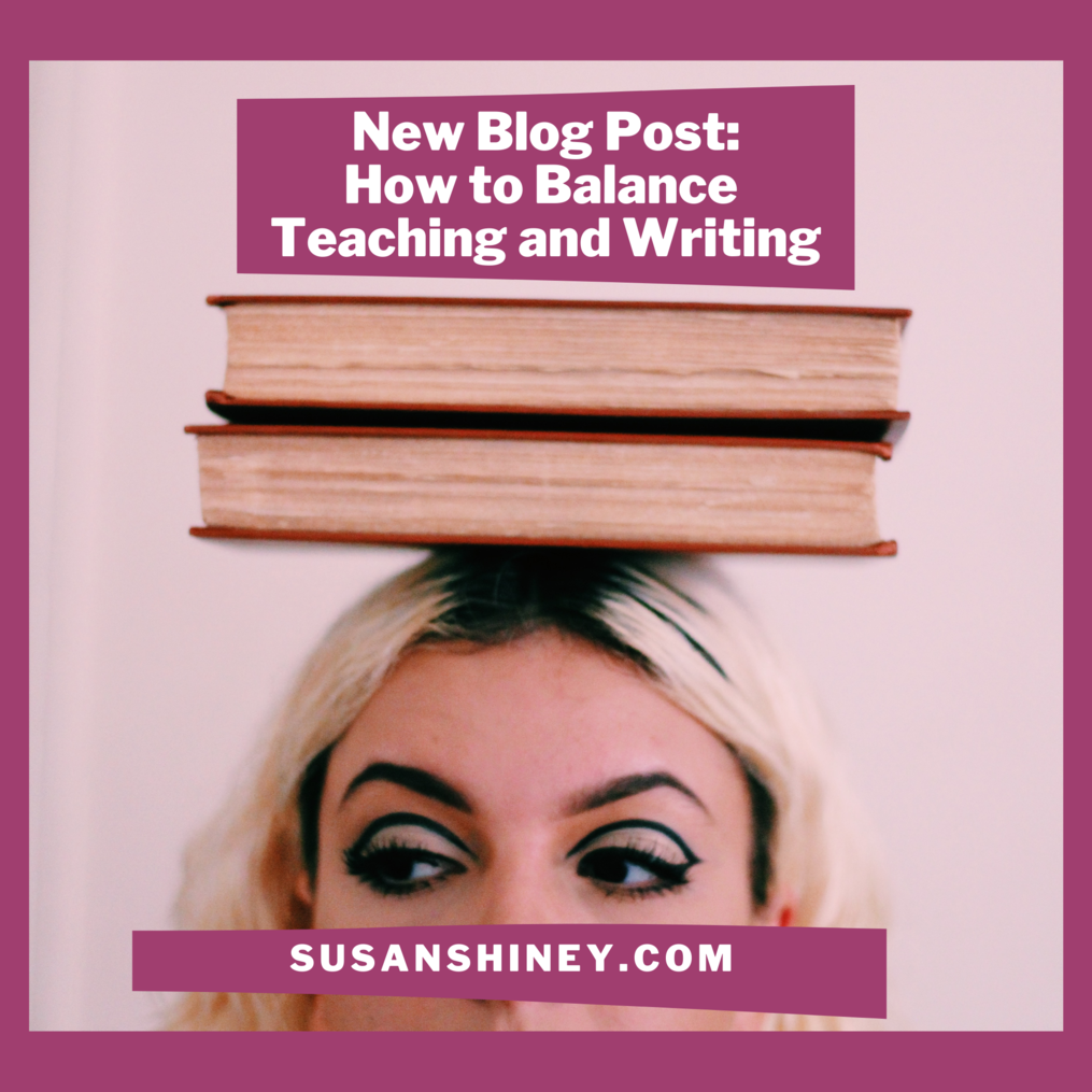 Featured-Image-Blonde-with-books-balancing-on-her-head-new-blog-post-how-to-balance-teaching-and-writing-susan-shiney